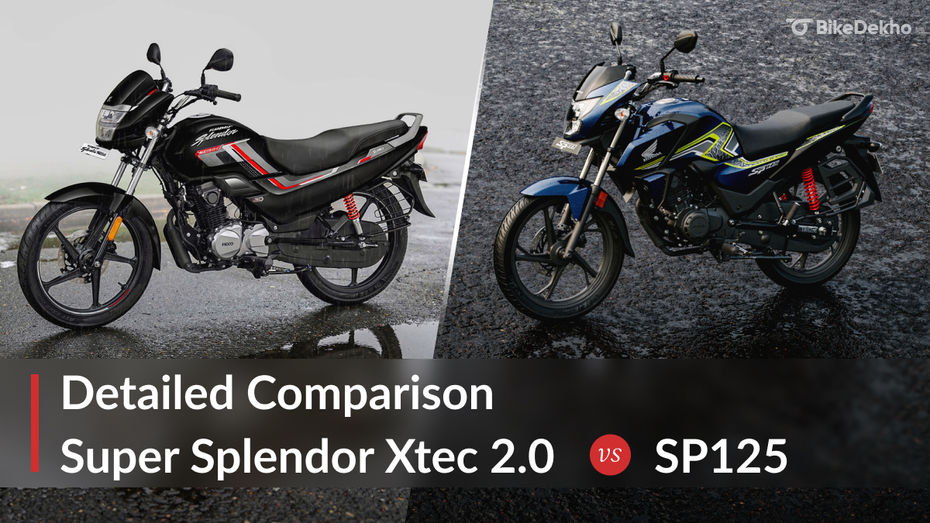 Hero Super Splendor Xtec 2.0 vs Honda SP125 Hero Super Splendor Xtec 2.0 vs Honda SP125