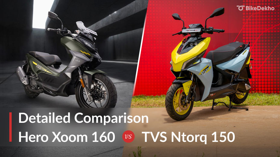 Hero Xoom 160 vs TVS Ntorq 150 Hero Xoom 160 vs TVS Ntorq 150