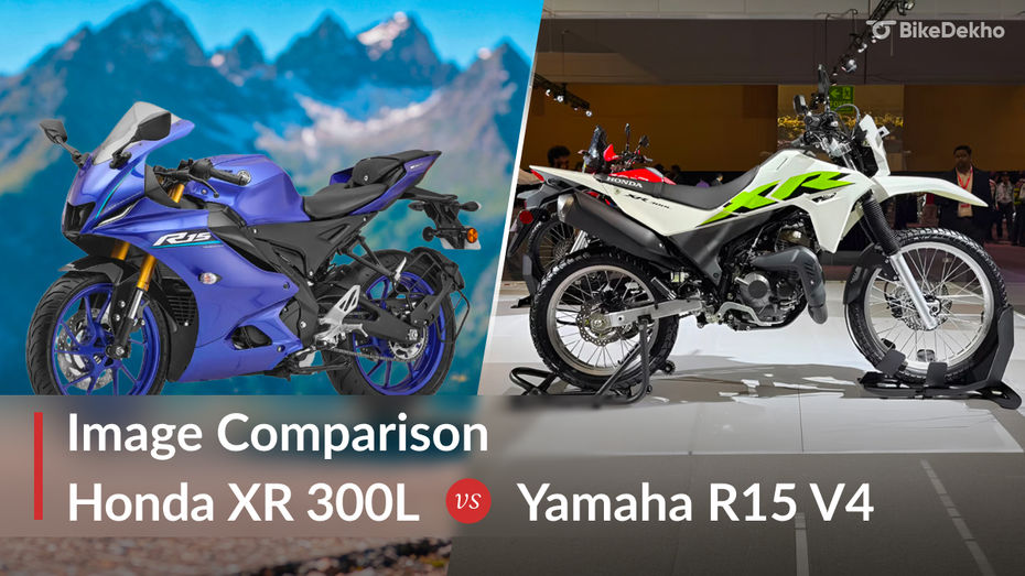 Honda XR 300L Vs Yamaha R15 V4 Honda XR 300L Vs Yamaha R15 V4