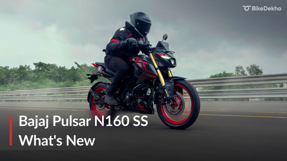 Bajaj Pulsar N160 S & N160 SS: What's New Bajaj Pulsar N160 S & N160 SS: What's New