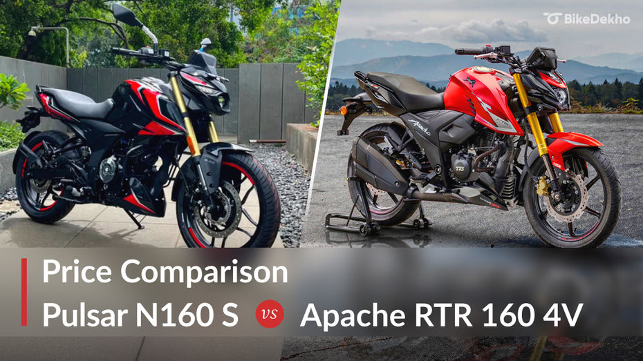 Bajaj Pulsar N160 S vs TVS Apache RTR 160 4V: Price Comparison Bajaj Pulsar N160 S vs TVS Apache RTR 160 4V: Price Comparison