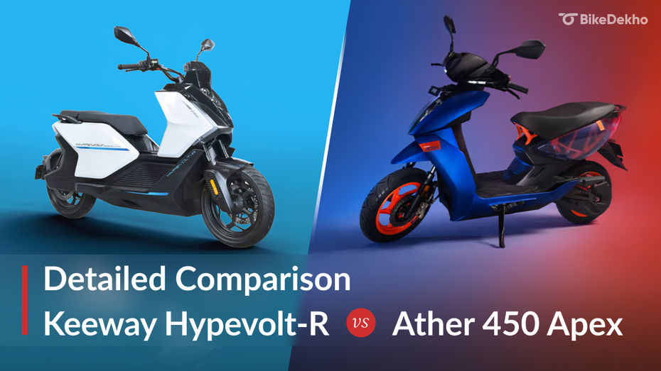 Keeway Hypevolt-R vs Ather 450 Apex: Detailed Comparison Keeway Hypevolt-R vs Ather 450 Apex: Detailed Comparison
