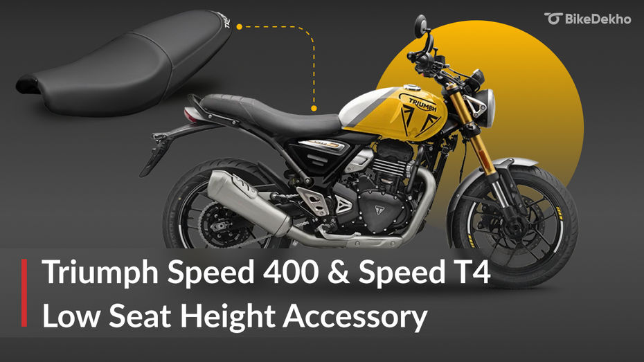Triumph Speed 400 & Speed T4: Low Seat Height Accessory Available Triumph Speed 400 & Speed T4: Low Seat Height Accessory Available