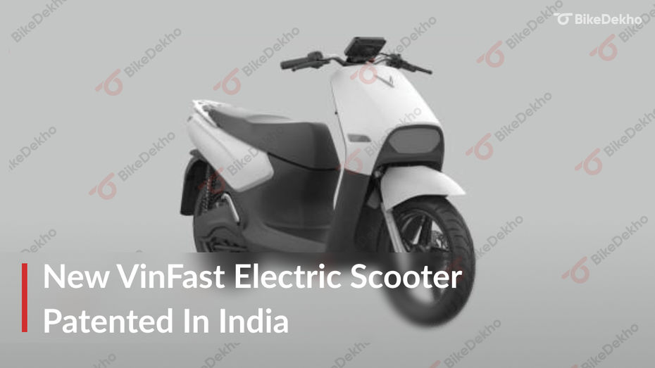 New VinFast E-Scooter Patented In India New VinFast E-Scooter Patented In India